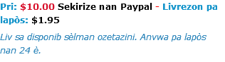 Pri: $10.00 Sekirize nan Paypal - Livrezon pa lapòs: $1.95 Liv sa disponib sèlman ozetazini. Anvwa pa lapòs nan 24 è.